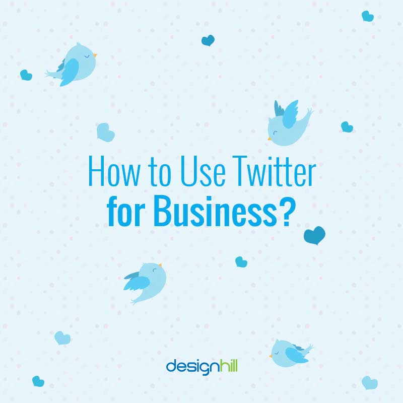 How To Use Twitter for Business - A Beginners Guide | Designhill