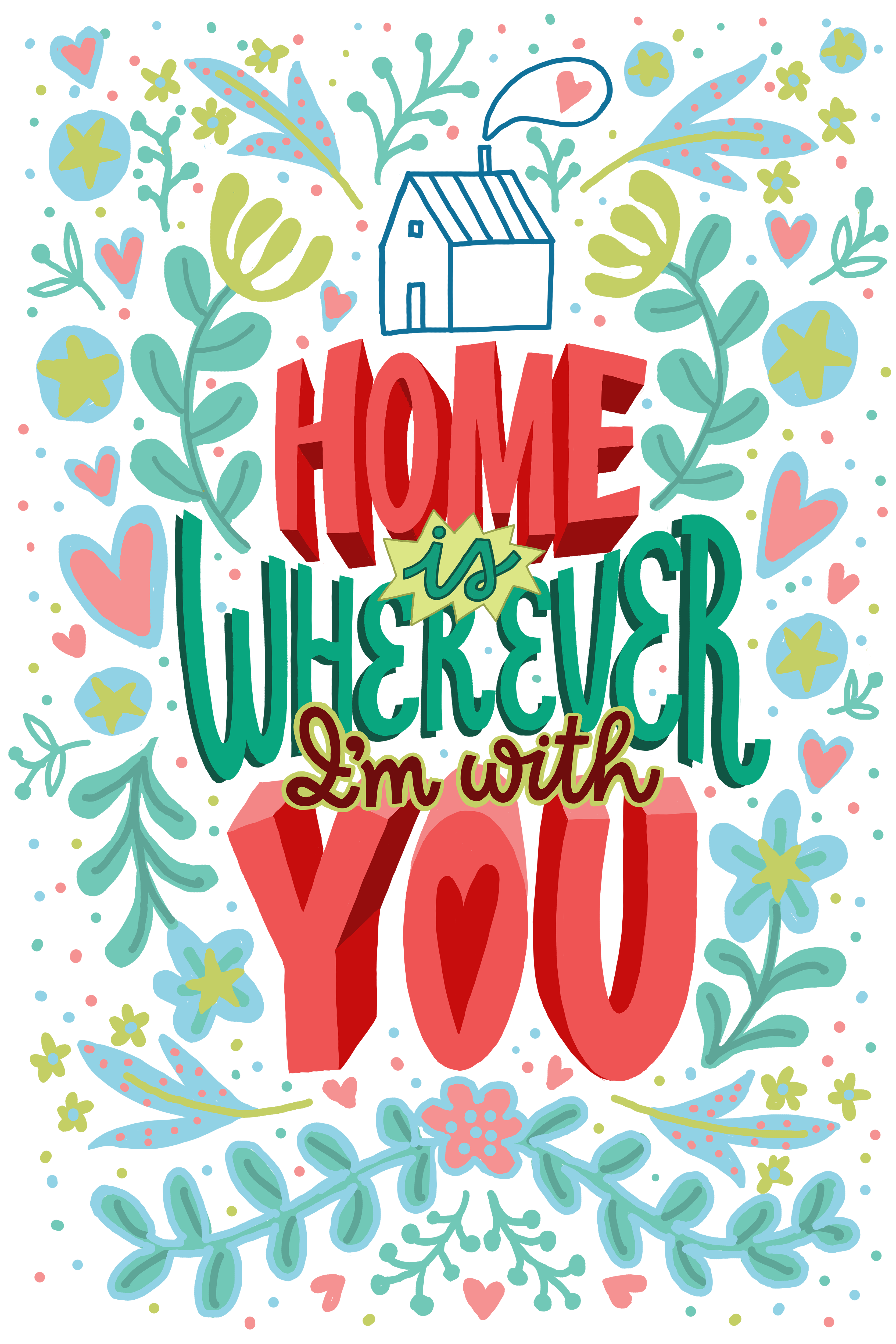 Home is wherever I'm with you by Olga Skorobogatova Home is wherever I'm with you in Lettering Art Inspiration by Olga Skorobogatova