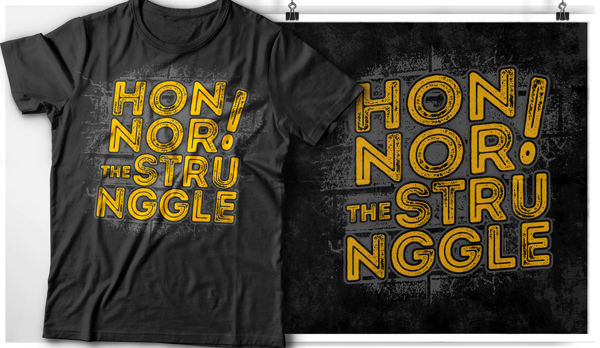 Honnor The Strunggle in T-Shirt Design Inspiration by Welasiman ,