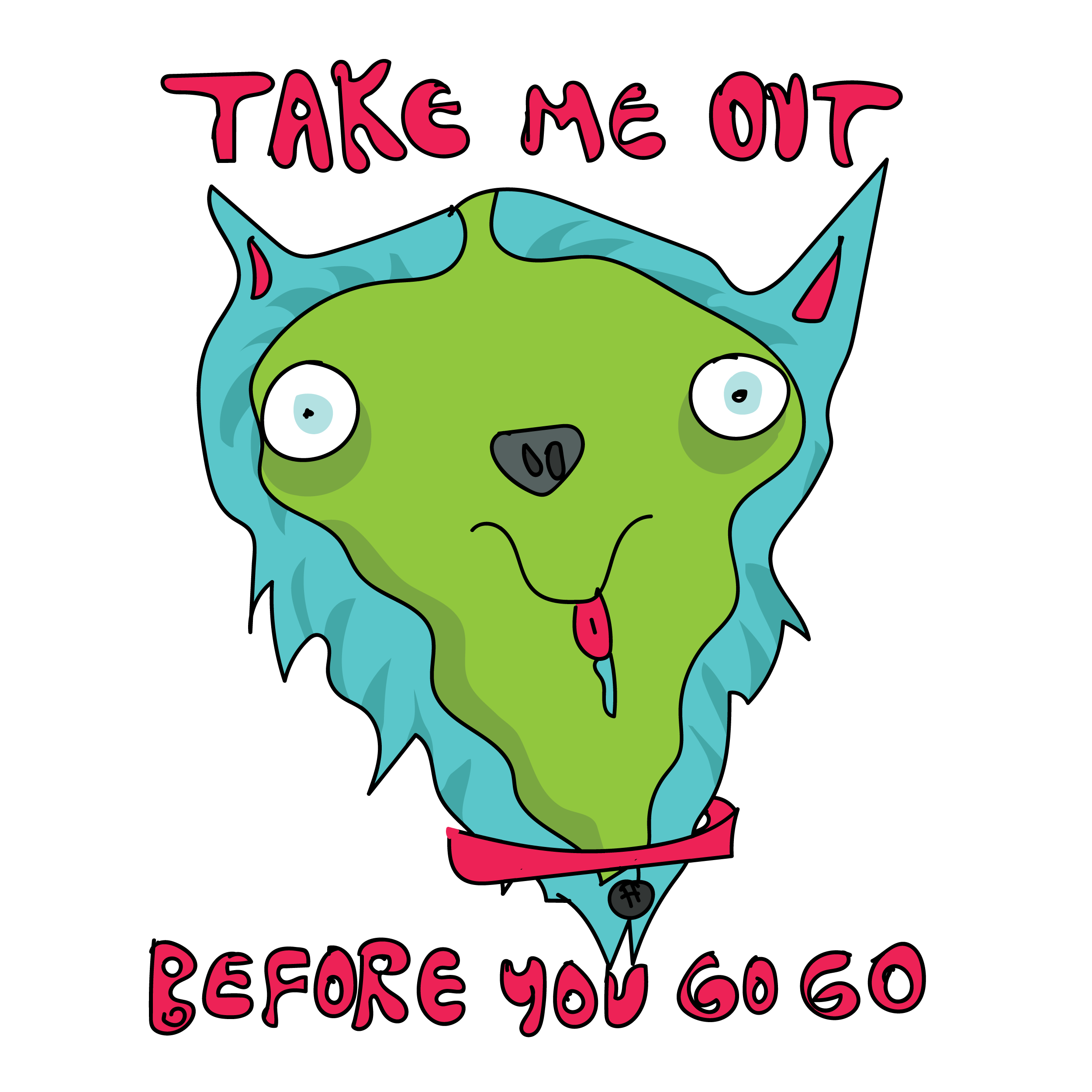 Take me out before you go go by Kristina Karapeoska Take me out before you go go in Cartoon & Caricature Inspiration by Kristina Karapeoska