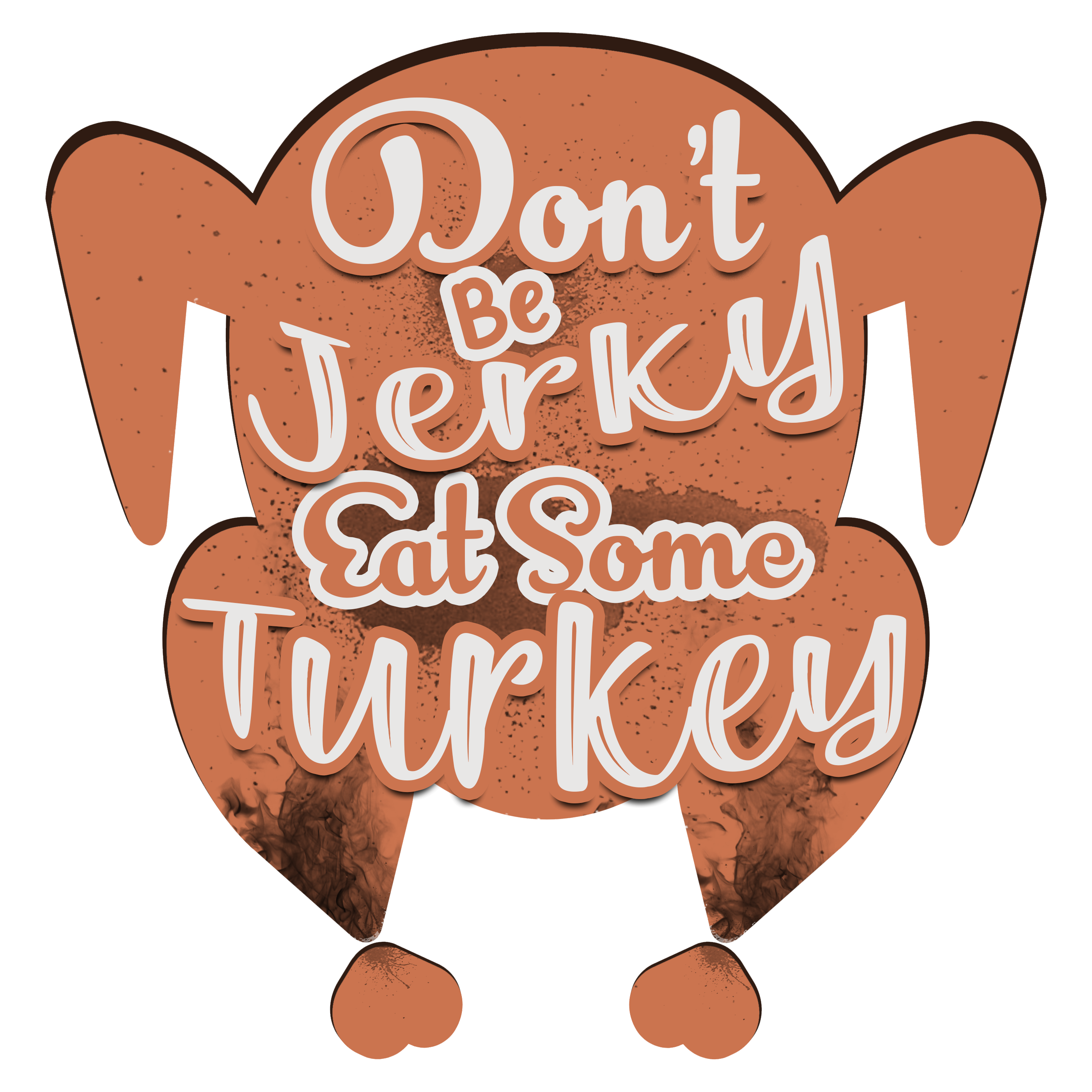 Don't Be Jerky Eat Some Turkey in Digital Art Inspiration by Graphinir