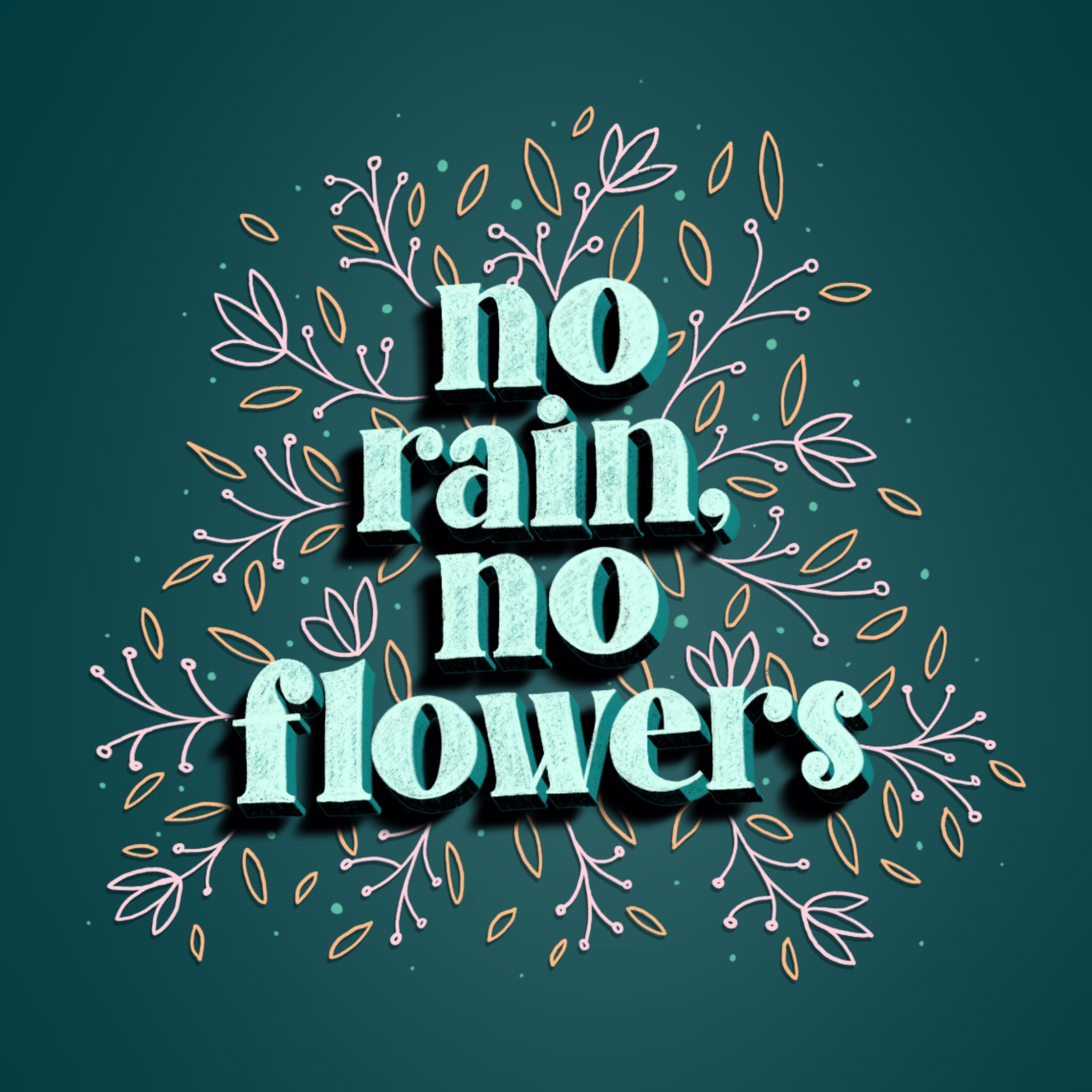 No rain no flowers by Lettersofsam No rain no flowers in Letterhead Design Inspiration by Lettersofsam