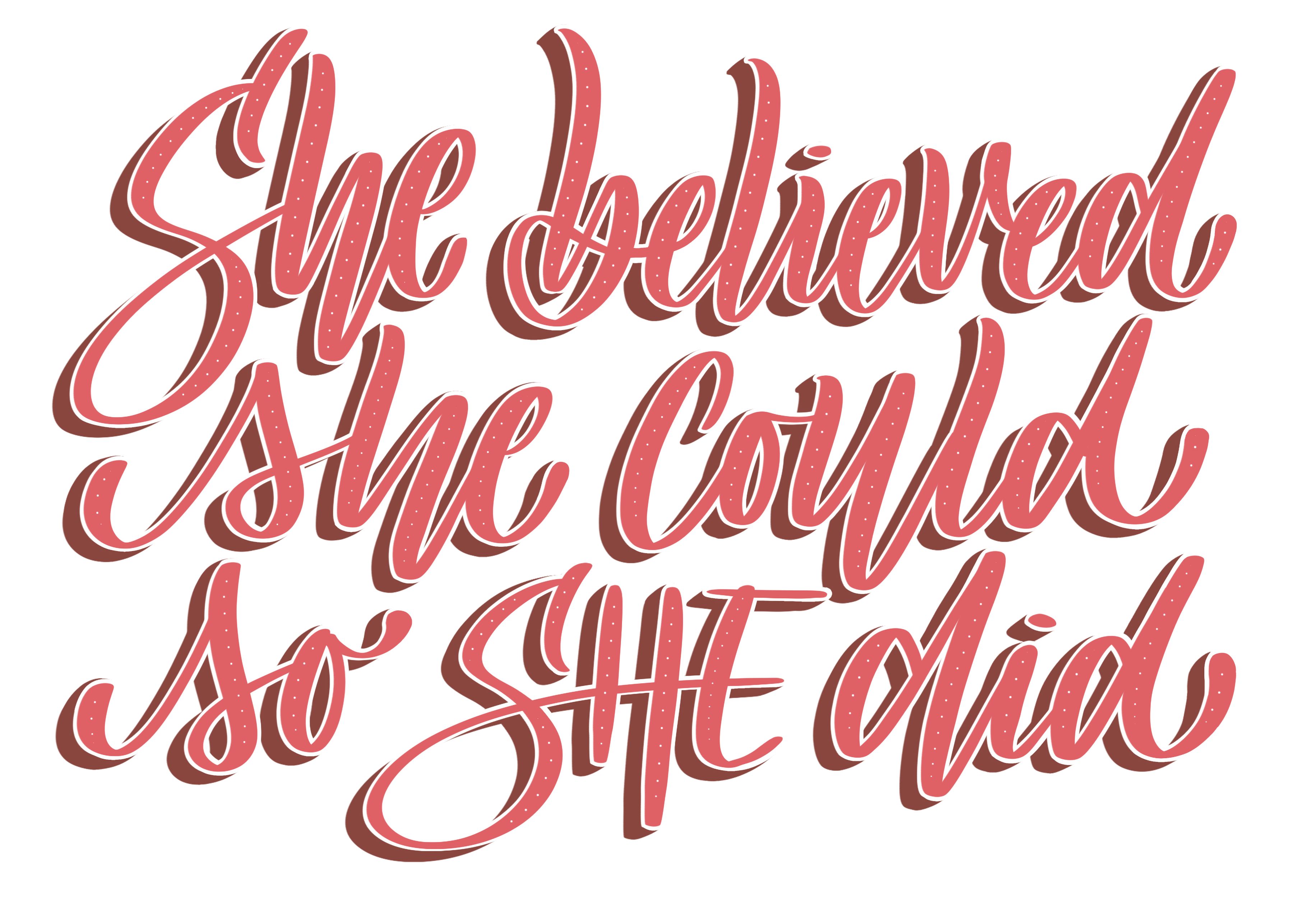 She believed she could so she did by Natasha Leis Cespedes She believed she could so she did in Lettering Art Inspiration by Natasha Leis Cespedes