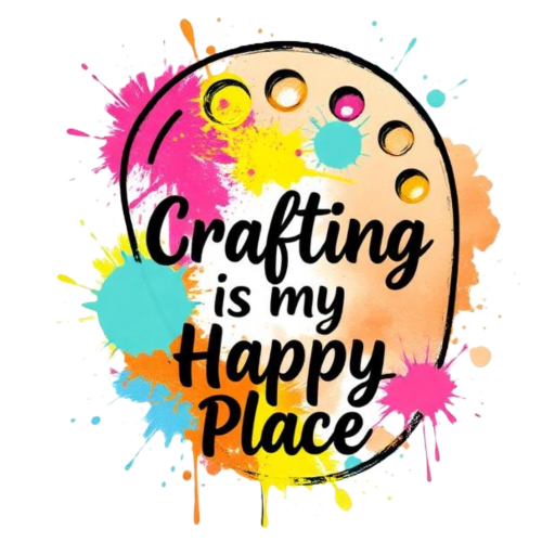 Crafting Is My Happy Place