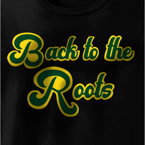Back To The Roots T-Shirt Design