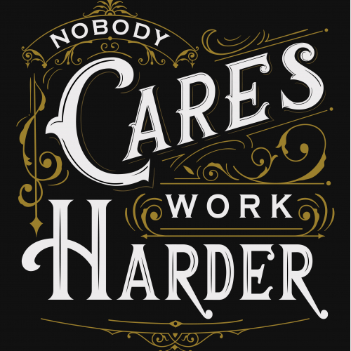 Nobody Cares, Work Harder