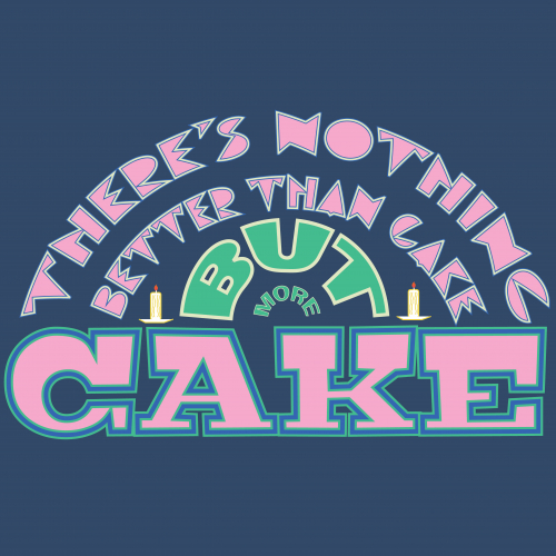 There's Nothing Better Than Cake But More Cake 2