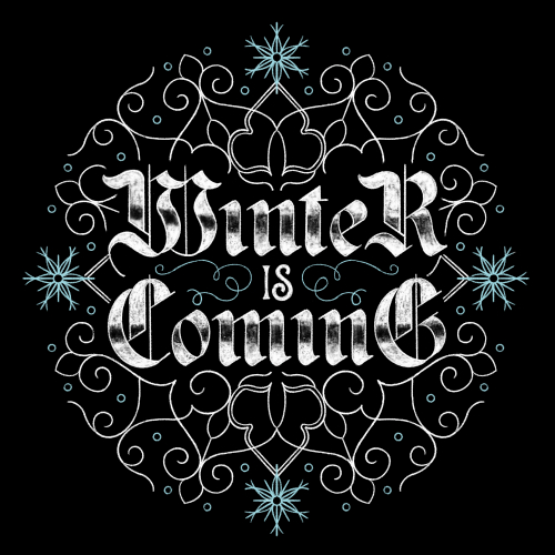 Winter is Coming