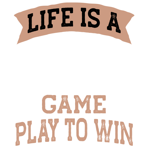 Life is a game play to win