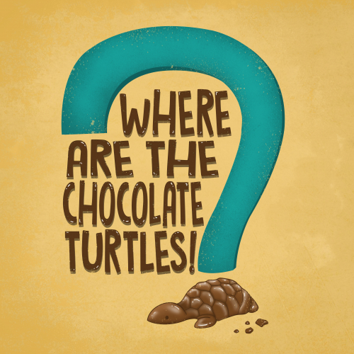 Where Are The Chocolate Turtles?!