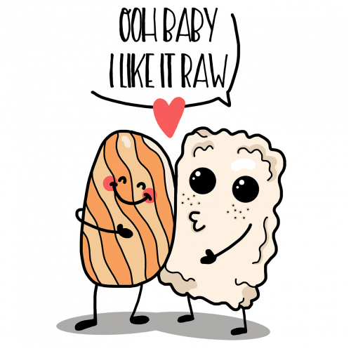 OOH BABY, I LIKE IT RAW