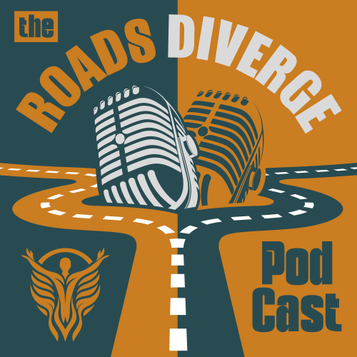 The Roads Diverge Podcast